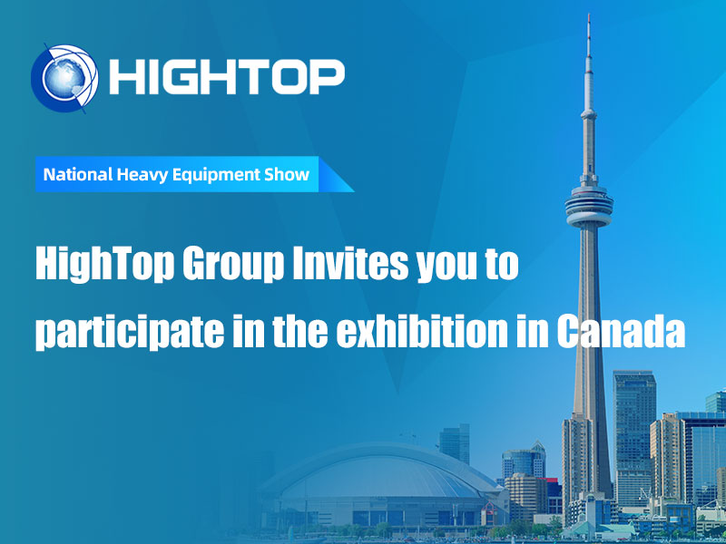 Únete a nosotros en Canadá para explorar nuevos horizontes | Shandong Hightop Group te invita a la Feria Nacional de Maquinaria Pesada 2026 en Toronto, Canadá